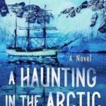 A Haunting in the Arctic  By C.J. Cooke
