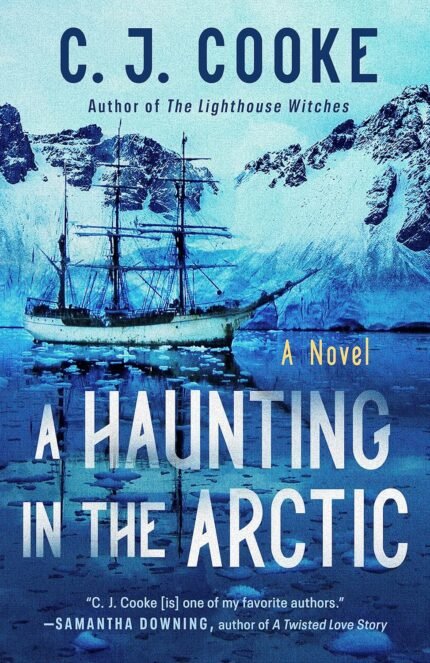 A Haunting in the Arctic  By C.J. Cooke
