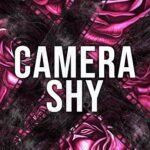 Camera Shy  By Kay Cove