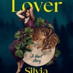 The Lover  By Silvia Moreno-Garcia