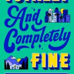 Totally and Completely Fine By Elissa Sussman