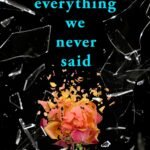 Everything We Never Said  By Sloan Harlow