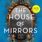 The House of Mirrors  By Erin Kelly