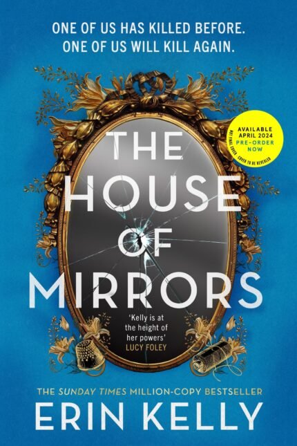 The House of Mirrors  By Erin Kelly