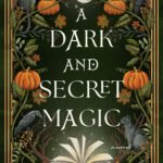 A Dark and Secret Magic  By Wallis Kinney