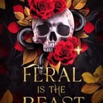 Feral is the Beast By Nisha J. Tuli