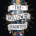 The Hollow and the Haunted  By Camilla Raines
