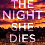 The Night She Dies By Sarah Clarke