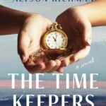 The Time Keepers By Alyson Richman