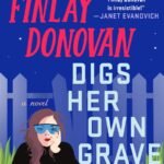 Finlay Donovan Digs Her Own Grave  By Elle Cosimano