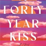A Forty Year Kiss  By Nickolas Butler