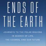 Ends of the Earth By Neil Shubin