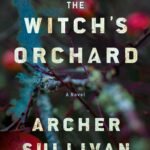 The Witch's Orchard By Archer Sullivan