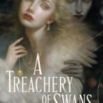 A Treachery of Swans  By A.B. Poranek