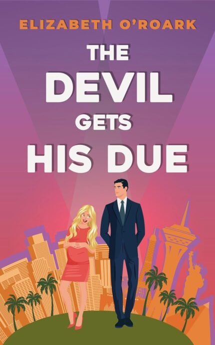 The Devil Gets His Due   By Elizabeth O'Roark