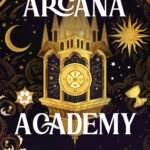 Arcana Academy By Elise Kova