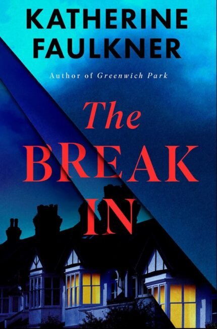 The Break-In  By Katherine Faulkner