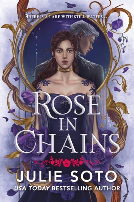 Rose in Chains By Julie Soto