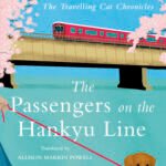 The Passengers on the Hankyu Line By Hiro Arikawa