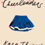 The Cheerleaders  By Kara Thomas