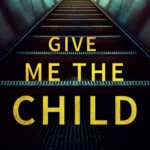 Give Me the Child  By Mel McGrath