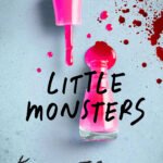 Little Monsters  By Kara Thomas