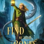 Find Me Their Bones By Sara Wolf