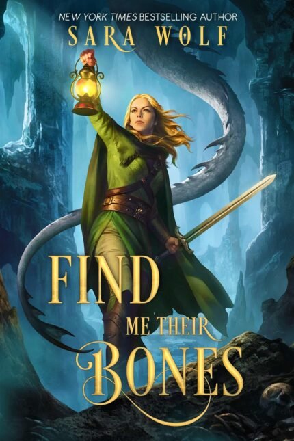 Find Me Their Bones By Sara Wolf