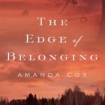 The Edge of Belonging  By Amanda Cox
