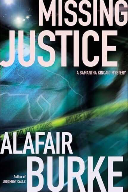 Missing Justice  By Alafair Burke