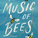 The Music of Bees By Eileen Garvin