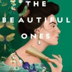The Beautiful Ones By Silvia Moreno-Garcia