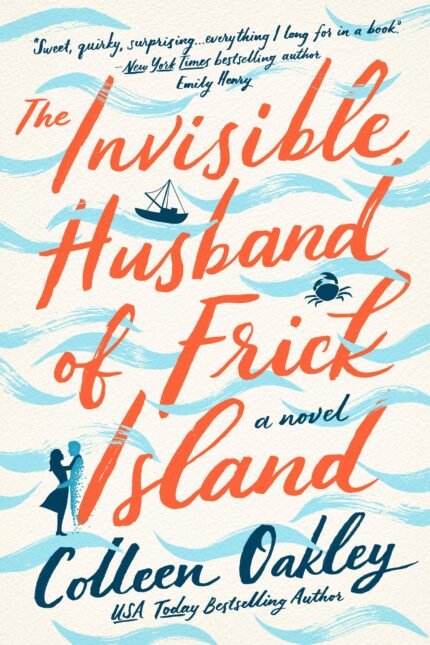 The Invisible Husband of Frick Island By Colleen Oakley