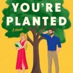 Where You're Planted By Melanie Sweeney