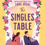 The Singles Table  By Sara Desai