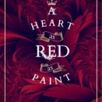 A Heart as Red as Paint  By Jennifer Kropf