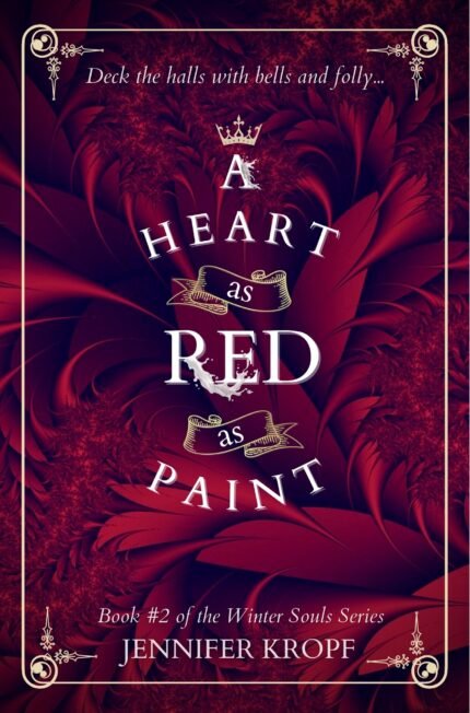 A Heart as Red as Paint  By Jennifer Kropf