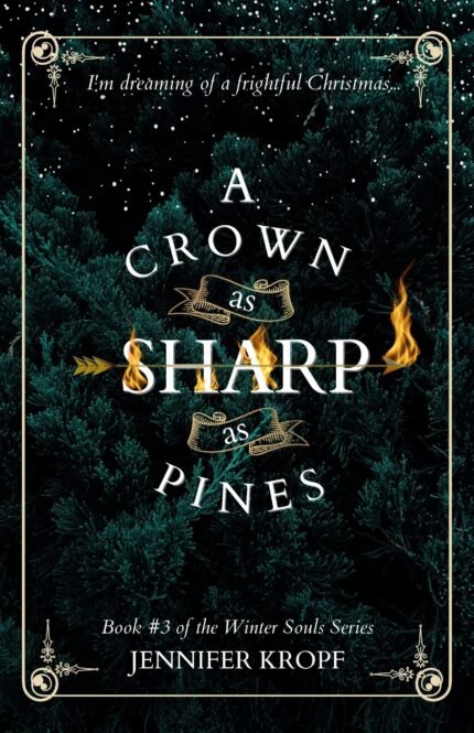 A Crown as Sharp as Pines  By Jennifer Kropf