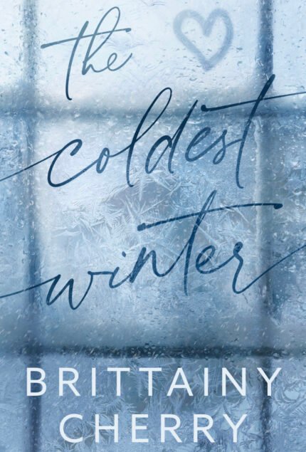 The Coldest Winter By Brittainy C. Cherry