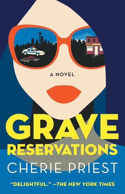 Grave Reservations  By Cherie Priest