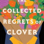 The Collected Regrets of Clover By Mikki Brammer