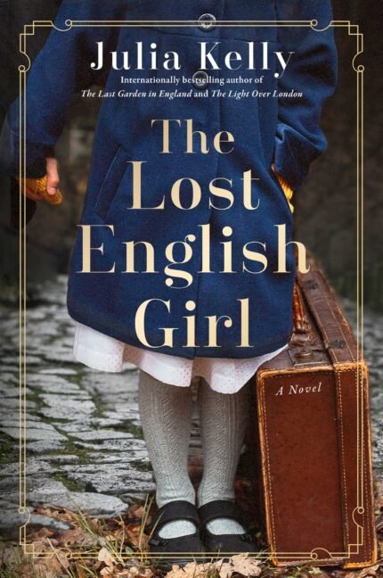 The Lost English Girl  By Julia Kelly