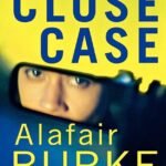 Close Case By Alafair Burke