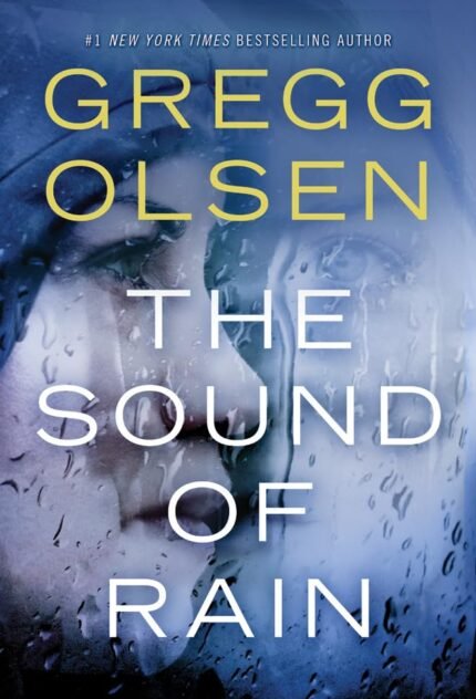 The Sound of Rain  By Gregg Olsen