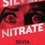 Silver Nitrate  By Silvia Moreno-Garcia