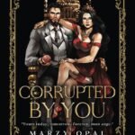 Corrupted by You By Marzy Opal