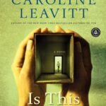 Is This Tomorrow  By Caroline Leavitt