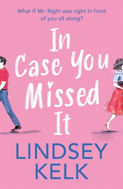In Case You Missed It  By Lindsey Kelk