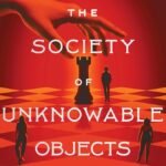 The Society of Unknowable Objects  By Gareth Brown