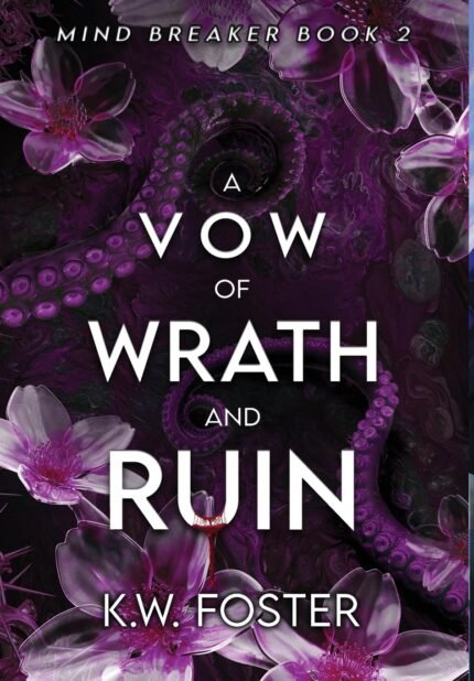 A Vow of Wrath and Ruin By K.W. Foster